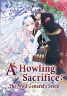 A Howling Sacrifice: The Wolf General’S Bride - Manga2.Net cover