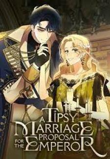 A Tipsy Marriage Proposal For The Emperor - Manga2.Net cover