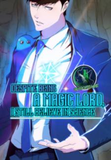 Despite Being A Magic Lord, I Still Believe In Science - Manga2.Net cover