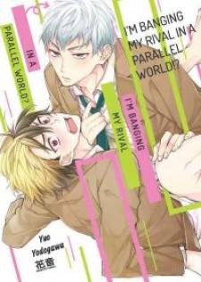 I'm Banging My Rival In A Parallel World!? - Manga2.Net cover
