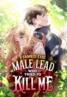 I Tamed The Male Lead Who Tried To Kill Me - Manga2.Net cover
