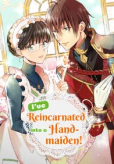 I’Ve Reincarnated Into A Handmaiden! - Manga2.Net cover