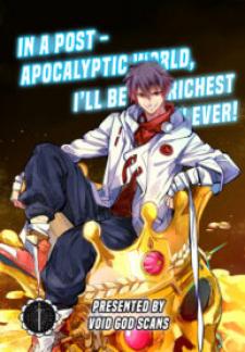 In A Post – Apocalyptic World, I’Ll Become The Richest Man Ever! - Manga2.Net cover