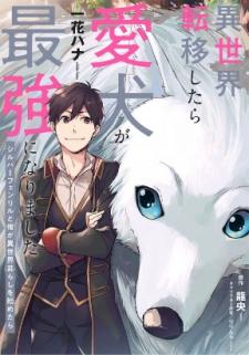 Isekai Tensei Shitara Aiken Ga Saikyou Ni Narimashita: Silver Fenrir To Ore Ga Isekai Kurashi Wo Hajimetara - Manga2.Net cover