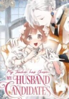 My Teacher Has Chosen My Husband Candidates - Manga2.Net cover