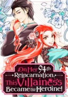 On Her 94Th Reincarnation This Villainess Became The Heroine! - Manga2.Net cover