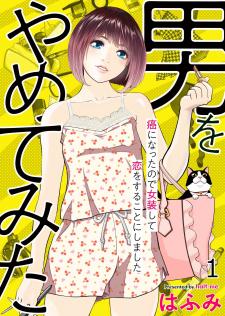 Otoko Wo Yamete Mita - Gan Ni Natta No De Josou Shite Koi Wo Suru Koto Ni Narimashita - Manga2.Net cover