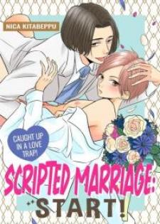 Scripted Marriage: Start! - Caught Up In A Love Trap! - Manga2.Net cover