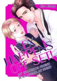 Sex Happens Off-Set! - My Childhood Friend Is An Animal At Night - Manga2.Net cover