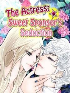 The Actress: Sweet Sponsor’S Seduction - Manga2.Net cover