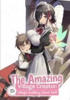 The Amazing Village Creator: Slow Living With The Village Building Cheat Skill - Manga2.Net cover
