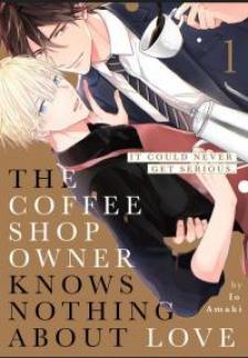 The Coffee Shop Owner Knows Nothing About Love - Manga2.Net cover