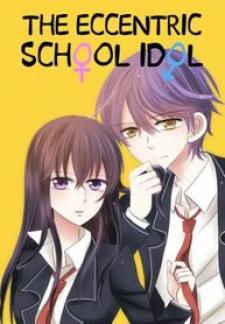 The Eccentric School Idol - Manga2.Net cover