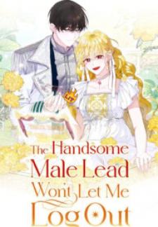 The Handsome Male Lead Won’T Let Me Log Out - Manga2.Net cover