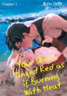 Your Skin Is Tinged Red As If Burning With Heat - Manga2.Net cover