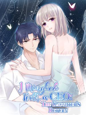 I Mingled With A Ceo: The Daughter's Return - Manga2.Net cover