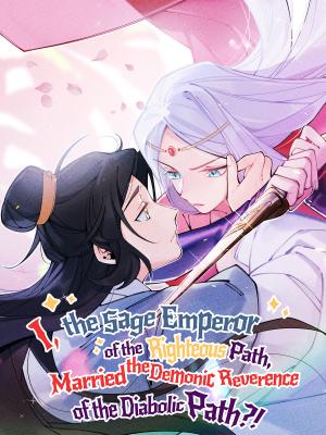 I, The Sage Emperor Of The Righteous Path, Married The Demonic Reverence Of The Diabolic Path?! - Manga2.Net cover