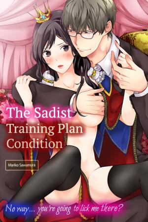 The Sadist Training Plan Condition - No Way… You’Re Going To Lick Me There? - Manga2.Net cover