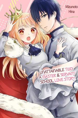 Unattainable Two: A Master & Servant School Love Story - Manga2.Net cover